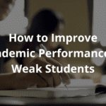 how to Improve Academic Performance of Weak Students