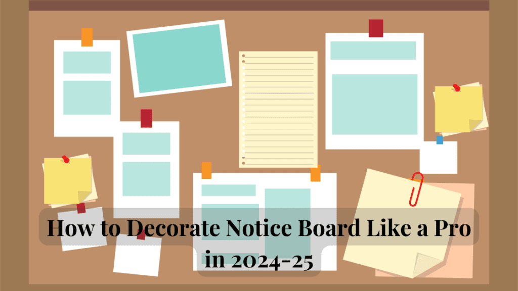 How to Decorate Notice Board
