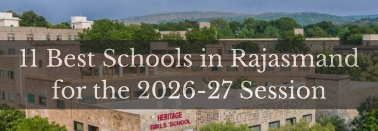 Read more about the article 11 Best Schools in Rajsamand for 2026–27 Session