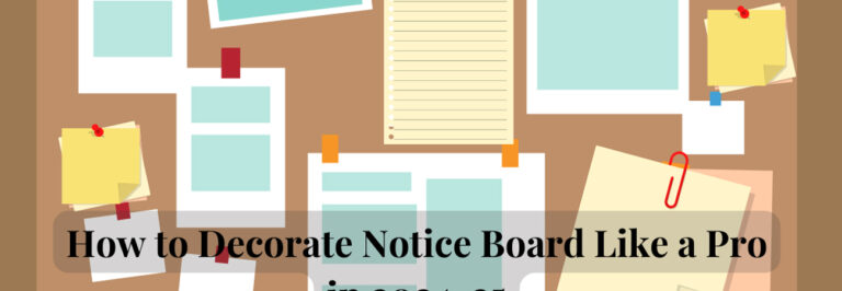 Read more about the article How to Decorate Notice Board Like a Pro