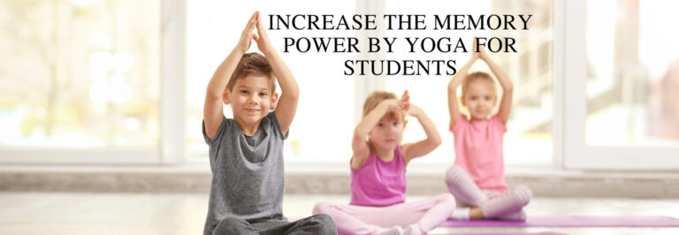 Read more about the article How to Increase the Memory Power by Yoga for Students