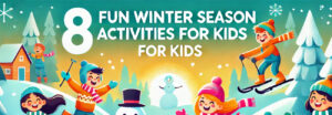 Read more about the article 8 Fun Winter Season Activities for Kids