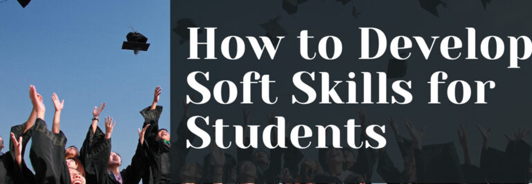 Read more about the article How to Develop Soft Skills for Students